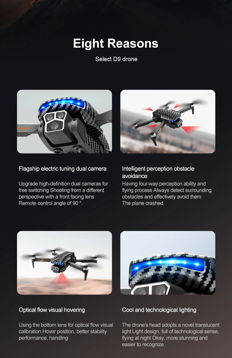 The D9 drone is equipped with gradient LED streamer,brushless motor,EIS electronic stabilization system,2.4GHz anti-interference
