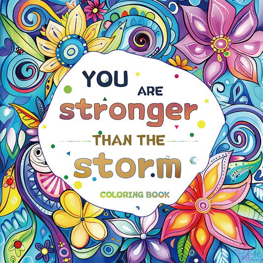 Bview Art You Are Stronger Than the Storm Coloring Book for Adults Vibrant Imaginative Floral Coloring Pages
